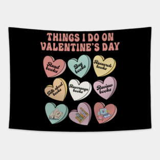 Things I Do On Valentine's Day Book Lover Valentine Tapestry