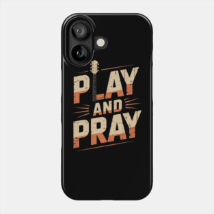 Musician Bass Guitar Player Christian Guitar Play And Pray Phone Case