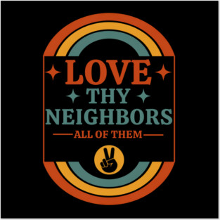 Love Thy Neighbors All Of Them Shirt – Inclusive Love, Peace & Kindness Retro Rainbow Design Posters and Art