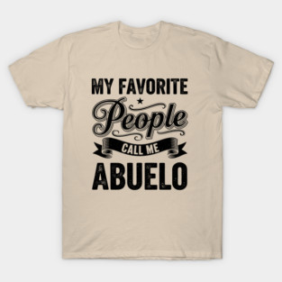 My Favorite People Call Me Abuelo T-Shirt