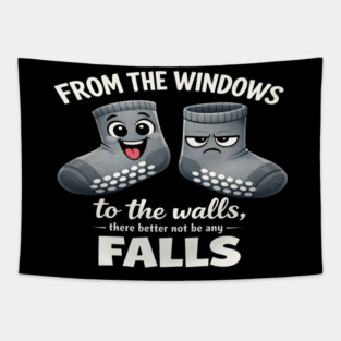 from The Windows to The Walls There Better Not Funny Nurse Tapestry