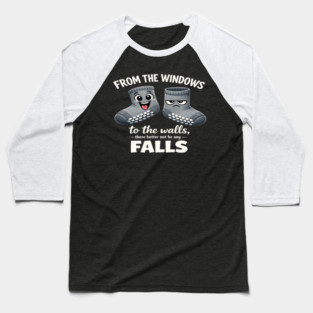 from The Windows to The Walls There Better Not Funny Nurse Baseball T-Shirt