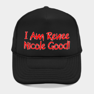I Am Renee Good! Hat