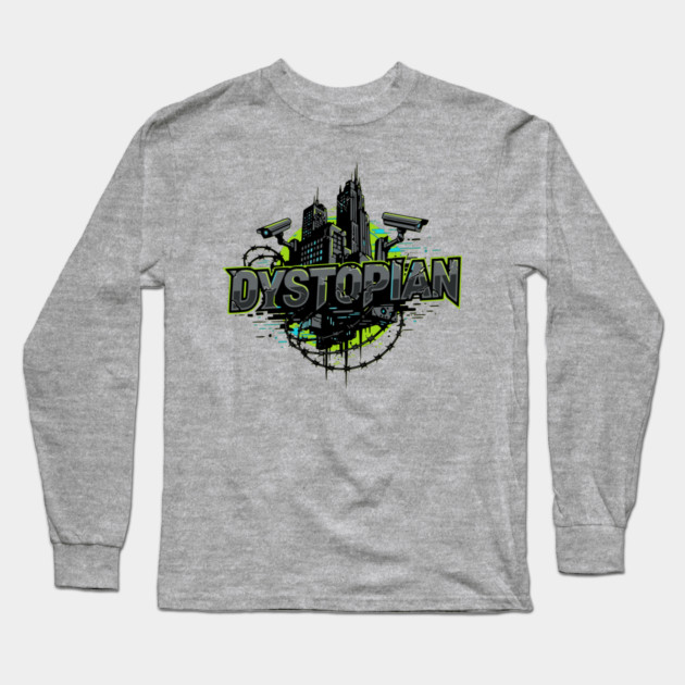 Dystopian Fiction Rules Long Sleeve T-Shirt by H. R. Sinclair