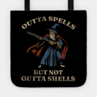 Outta Spells But Not Outta Shells Wizard Fantasy Meme Tote