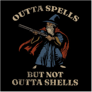 Outta Spells But Not Outta Shells Wizard Fantasy Meme Posters and Art
