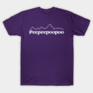 PEEPEEPOOPOO T-Shirt