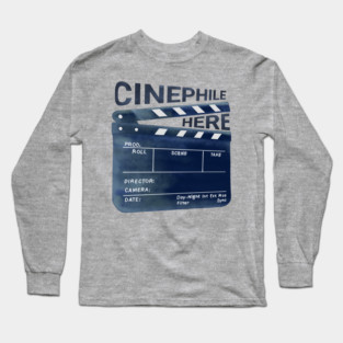 Cinephile Here Long Sleeve T-Shirt
