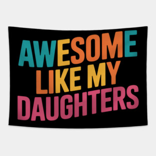 Awesome Like My Daughters Mom Dad Mother's Day Father's Day Tapestry