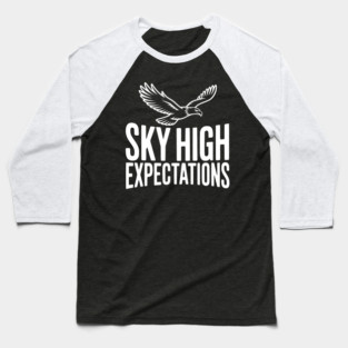 Sky High Expectations Baseball T-Shirt