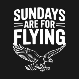 Sundays are for Flying T-Shirt
