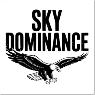 Sky Dominance Posters and Art