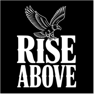Rise Above Posters and Art