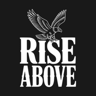 Rise Above T-Shirt