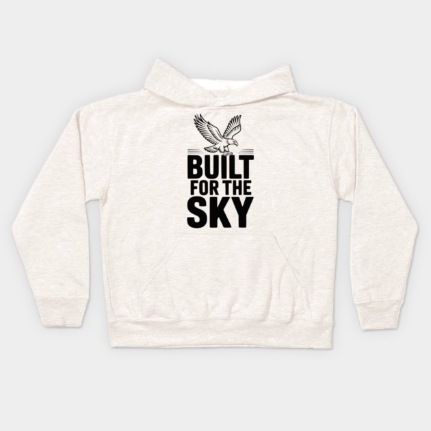 Built for the Sky Kids Hoodie by Frank Ring