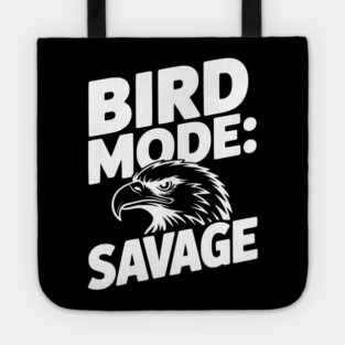 Bird Mode: Savage Tote