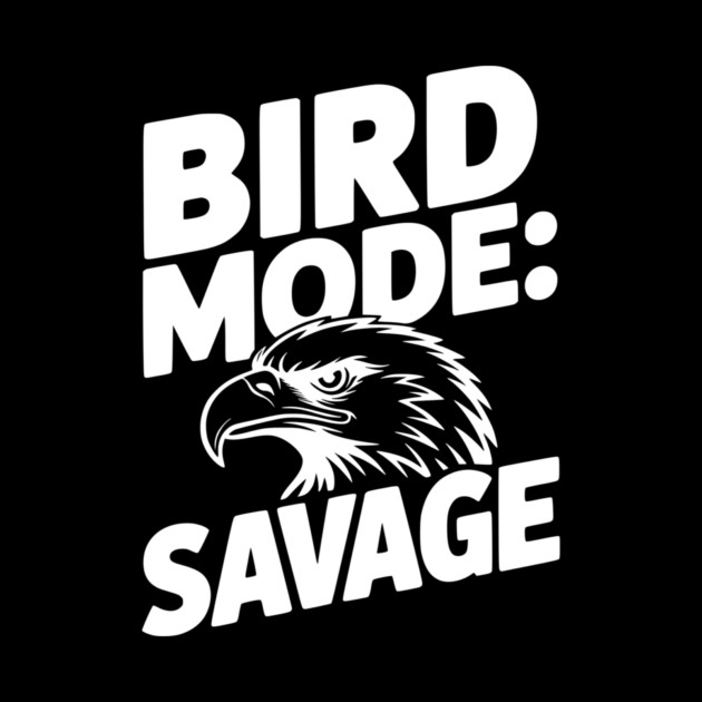 Bird Mode: Savage by Frank Ring