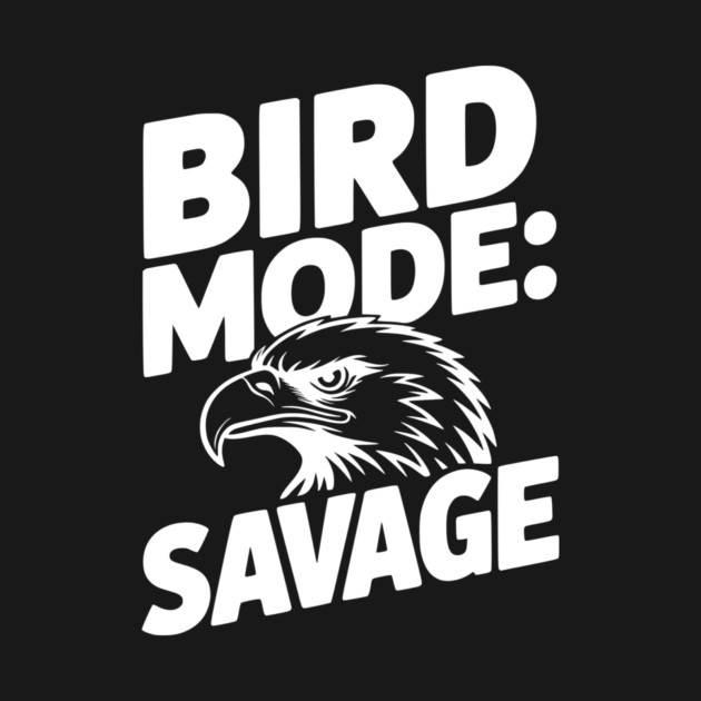 Bird Mode: Savage by Frank Ring