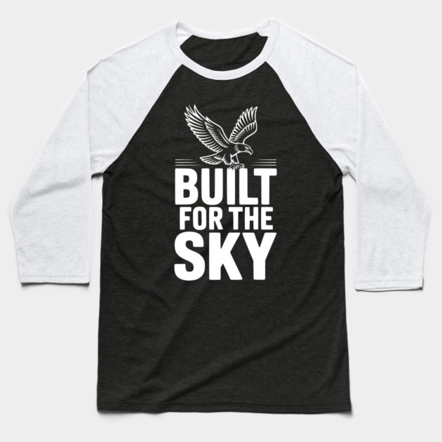 Built for the Sky Baseball T-Shirt by Frank Ring