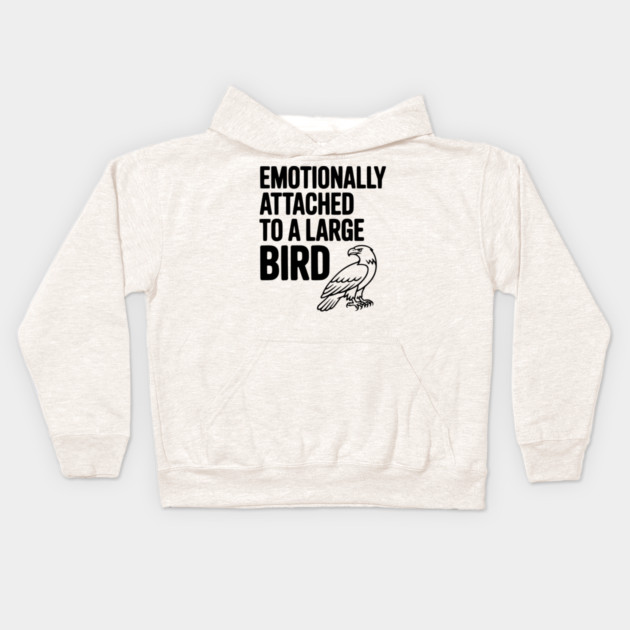 Emotionally Attached to a Large Bird Kids Hoodie by Frank Ring