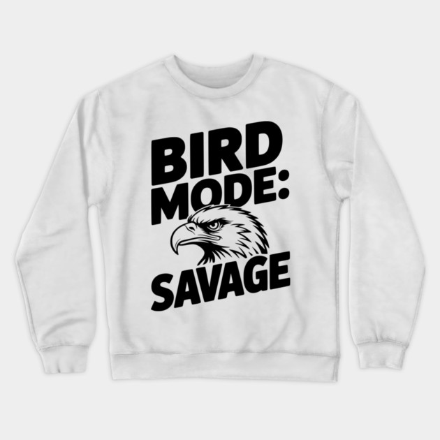 Bird Mode: Savage Crewneck Sweatshirt by Frank Ring