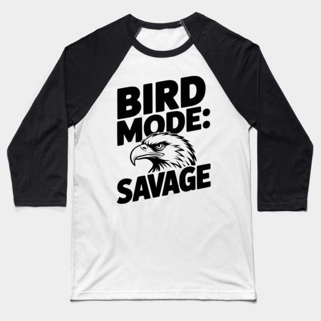Bird Mode: Savage Baseball T-Shirt by Frank Ring