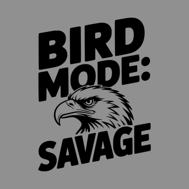 Bird Mode: Savage by Frank Ring