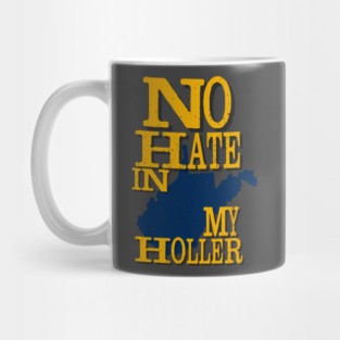 West Virginia: No Hate In My Holler Mug