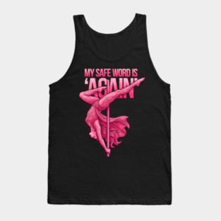 My Safe Word is 'Again', Pole Dancing Tank Top