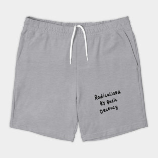 Radicalized By Basic Decency Shorts