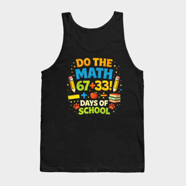 Do The Math 67+33 Days Of School Teacher Classroom Tank Top by ArtistTee ⭐⭐⭐⭐⭐