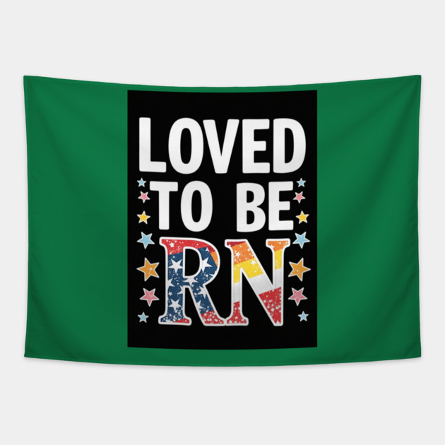 Loved to be RN Tapestry by dr_creative_designs