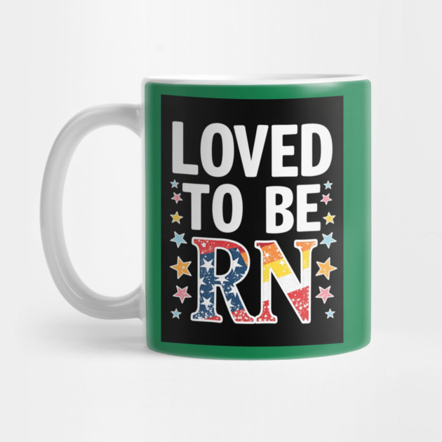 Loved to be RN by dr_creative_designs