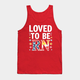 Loved to be RN Tank Top