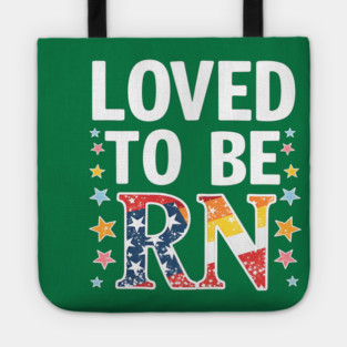 Loved to be RN Tote