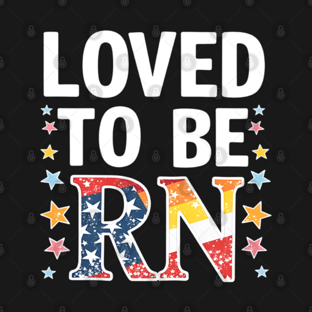 Loved to be RN by dr_creative_designs