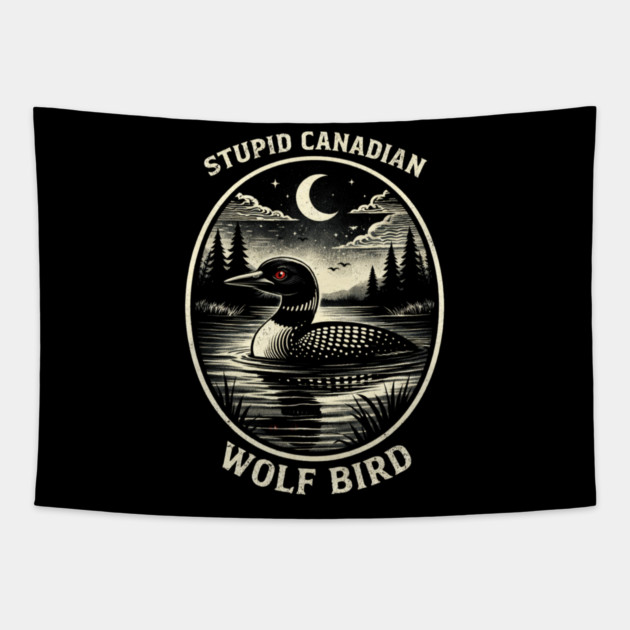 Stupid Canadian Wolf Bird Funny Canada Day Tapestry by ArtistTee ⭐⭐⭐⭐⭐