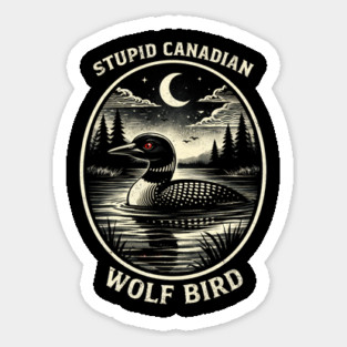 Stupid Canadian Wolf Bird Funny Canada Day Magnet