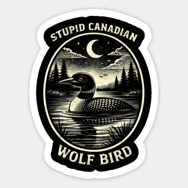 Stupid Canadian Wolf Bird Funny Canada Day Magnet by ArtistTee ⭐⭐⭐⭐⭐
