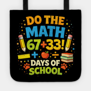 Do The Math 67 + 33! Days Of School Teacher Gift Tote
