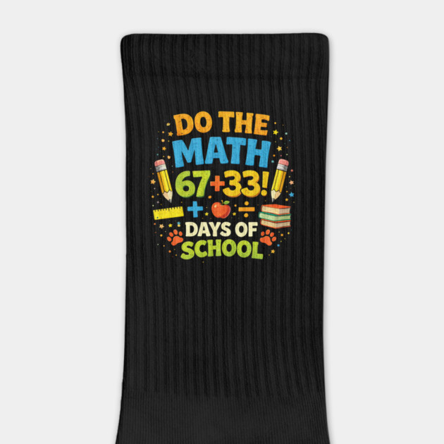 Do The Math 67 + 33! Days Of School Teacher Gift by ArtistTee ⭐⭐⭐⭐⭐