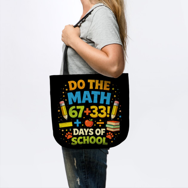 Do The Math 67 + 33! Days Of School Teacher Gift by ArtistTee ⭐⭐⭐⭐⭐