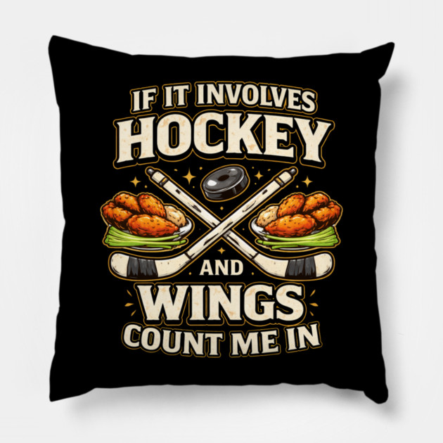 If It Involves Hockey And Wings Count Me In Pillow by ArtistTee ⭐⭐⭐⭐⭐