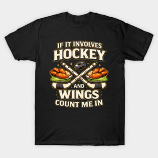 If It Involves Hockey And Wings Count Me In T-Shirt