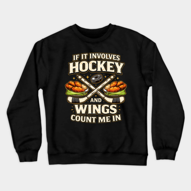 If It Involves Hockey And Wings Count Me In Crewneck Sweatshirt by ArtistTee ⭐⭐⭐⭐⭐