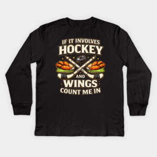If It Involves Hockey And Wings Count Me In Kids Long Sleeve T-Shirt