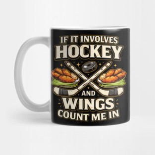 If It Involves Hockey And Wings Count Me In Mug