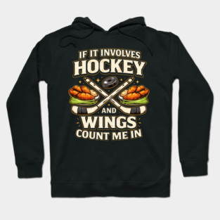 If It Involves Hockey And Wings Count Me In Hoodie