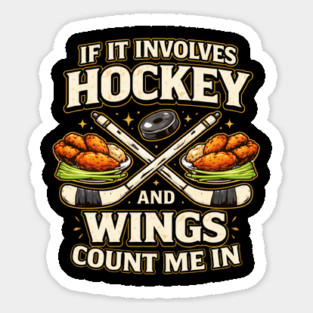 If It Involves Hockey And Wings Count Me In Sticker