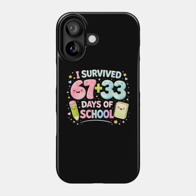 I Survived 67 + 33 Days Of School Elementary School Teacher Phone Case by ArtistTee ⭐⭐⭐⭐⭐
